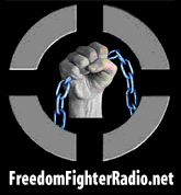 Freedom Fighter Radio ~ Get the story the main stream media won't tell & what the Gov't doesn't want you to know